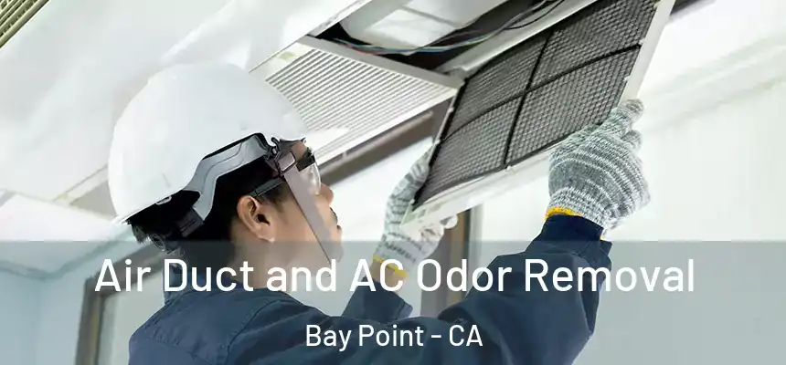  Air Duct and AC Odor Removal Bay Point - CA
